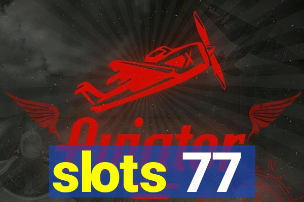 slots 77